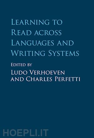 verhoeven ludo (curatore); perfetti charles (curatore) - learning to read across languages and writing systems