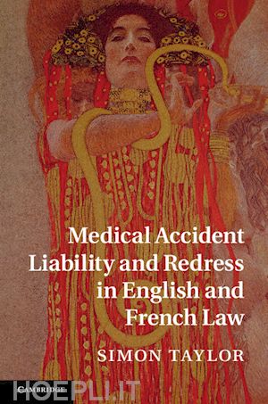 taylor simon - medical accident liability and redress in english and french law