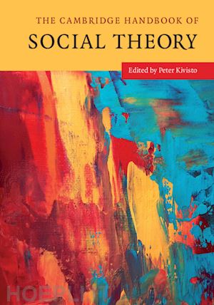 kivisto peter (curatore) - the cambridge handbook of social theory 2 volume hardback  set