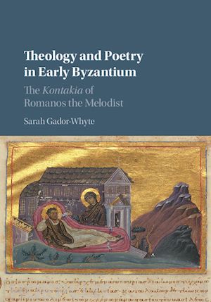 gador-whyte sarah - theology and poetry in early byzantium