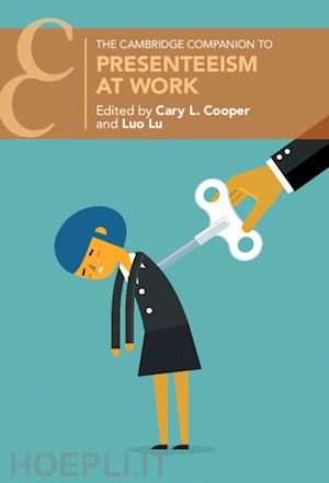 cooper cary l. (curatore); lu luo (curatore) - presenteeism at work