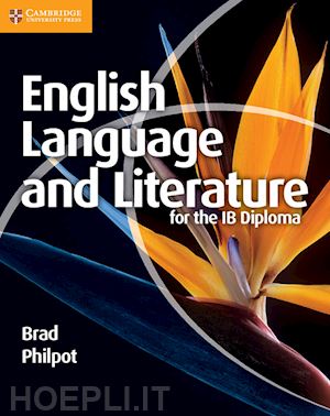 philpot brad - english language and literature for the ib diploma