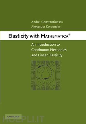 constantinescu andrei; korsunsky alexander - elasticity with mathematica &#174;