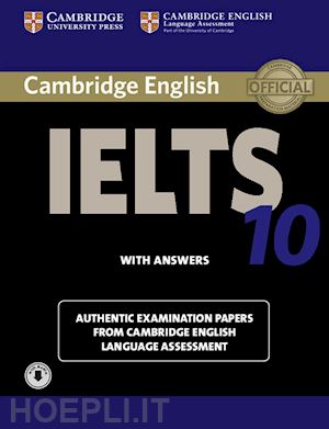  - cambridge english ielts. ielts 10. student's book with answers. con file audio p