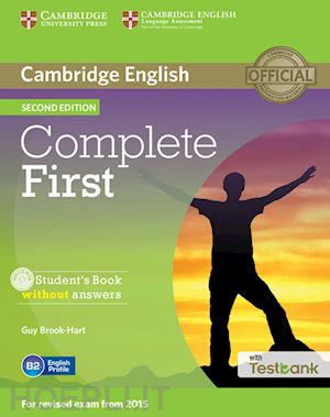  - complete first certificate. student's book. without answers. per le scuole super
