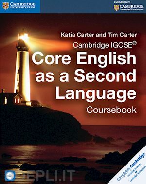 carter katia; carter tim - cambridge igcse® core english as a second language coursebook with audio cd