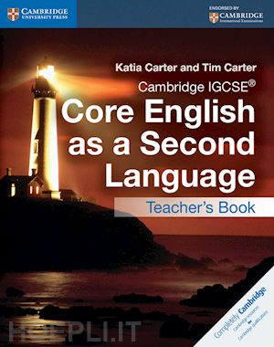 carter katia; carter tim - cambridge igcse core english as a second language. teacher's resource book