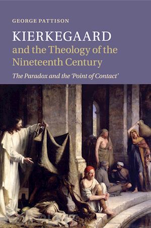 pattison george - kierkegaard and the theology of the nineteenth century