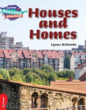 rickards lynne - houses and homes. cambridge reading adventures. red band