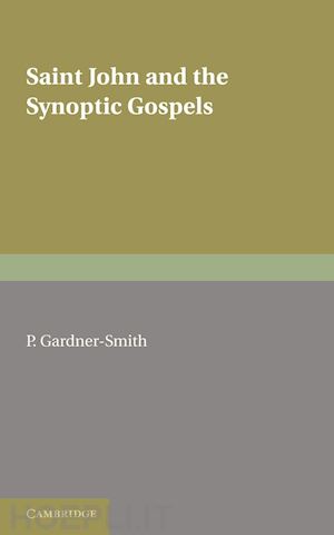 gardner-smith p. - saint john and the synoptic gospels