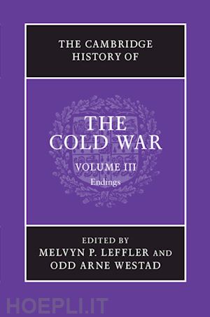 leffler melvyn p. (curatore); westad odd arne (curatore) - the cambridge history of the cold war