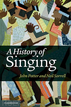 potter john; sorrell neil - a history of singing