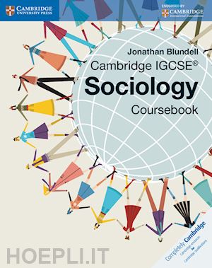 blundell jonathan - cambridge igcse® sociology. coursebook. per le scuole superiori