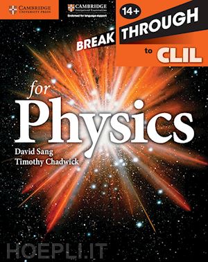 sang david; chadwick timothy - breakthrough to clil for physics age 14+ workbook