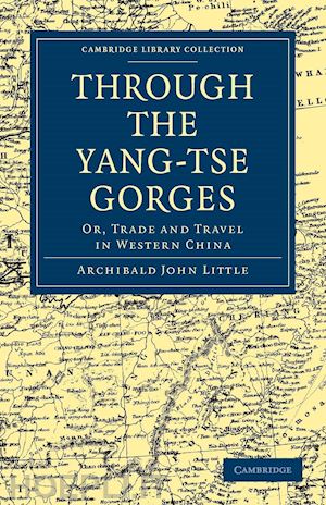 little archibald john - through the yang-tse gorges