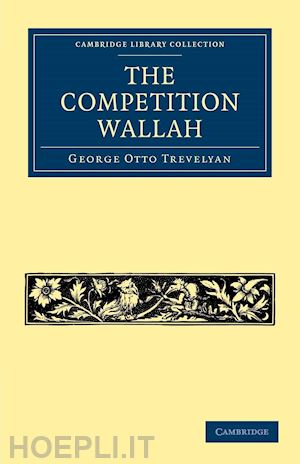 trevelyan george otto - the competition wallah