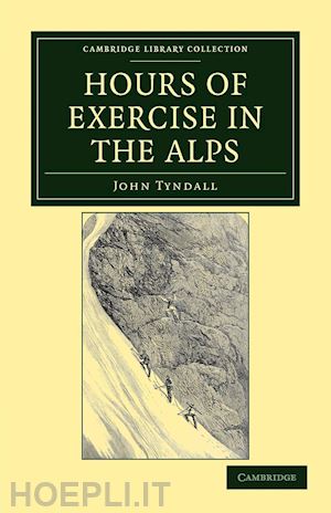 tyndall john - hours of exercise in the alps