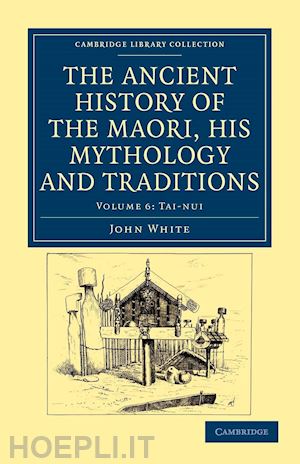 white john - the ancient history of the maori, his mythology and traditions