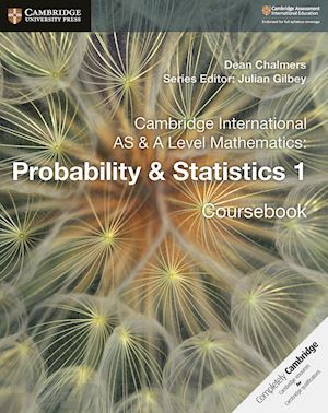 chalmers dean; gilbey julian (curatore) - cambridge international as & a level mathematics: probability & statistics 1 coursebook