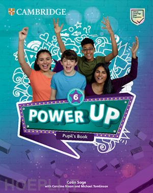 nixon caroline; tomlinson michael; sage colin - power up. level 6. pupil's book. per la scuola elementare