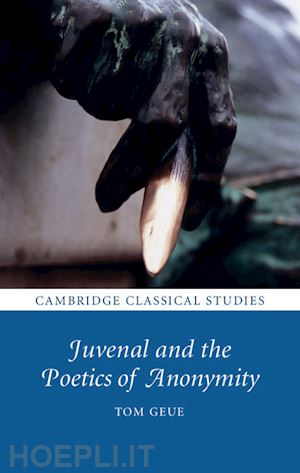 geue tom - juvenal and the poetics of anonymity