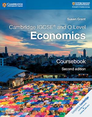 grant susan - cambridge igcse® and o level economics coursebook