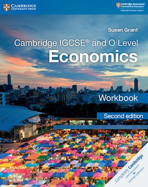 grant susan - cambridge igcse™ and o level economics workbook