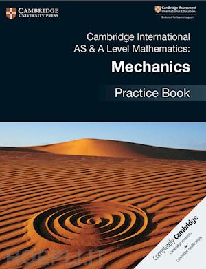  - cambridge international as & a level mathematics: mechanics practice book