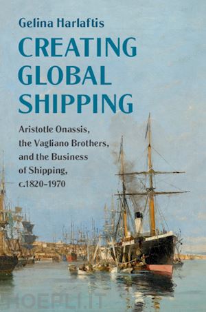 harlaftis gelina - creating global shipping