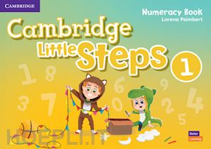 peimbert lorena - cambridge little steps. numeracy book. per la scuola elementare. vol. 1