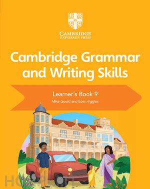 gould mike; higgins eoin - cambridge grammar and writing skills learner's book 9