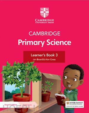 board jon; cross alan; baxter fiona - cambridge primary science. learner's book 3. per la scuola elementare. con espan