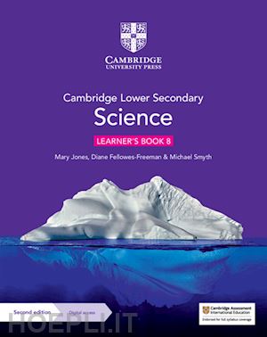 jones mary; fellowes-freeman diane; smyth michael - cambridge lower secondary science. stages 8. learner's book. per la scuola media