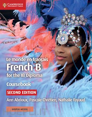 abrioux ann; chrétien pascale; fayaud nathalie - le monde en français coursebook with cambridge elevate edition
