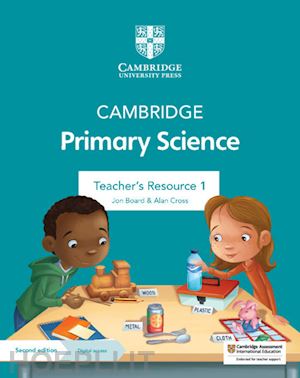 cross alan; baxter fiona; board jon - cambridge primary science. stage 1. teacher's resource. per la scuola elementare. con contenuto digitale per accesso online