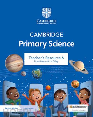 board jon; cross alan; baxter fiona - cambridge primary science. stages 1-6. teacher's resource 6. per le scuole superiori. con e-book. con espansione online