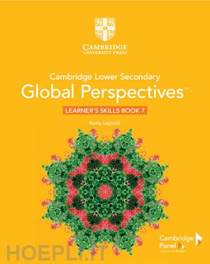 laycock keely - cambridge lower secondary global perspectives stage 7 learner's skills book