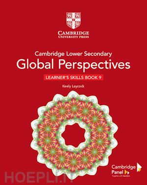 laycock keely - cambridge lower secondary global perspectives stage 9 learner's skills book