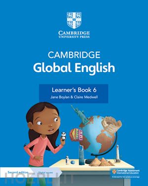 boylan jane, medwell claire - cambridge global english. stages 1-6. learner's book. stage 6. per la scuola med