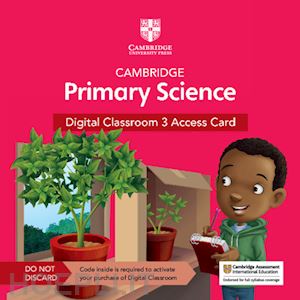  - cambridge primary science. stages 1-6. digital classroom access card (1 year). per la scuola elementare. vol. 3