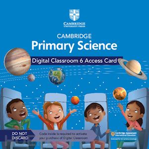  - cambridge primary science. stages 1-6. digital classroom access card (1 year). per la scuola elementare. vol. 6