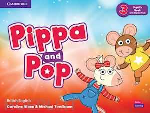 nixon caroline; tomlinson michael - pippa and pop. level 3. pupil's book. con e-book. con espansione online