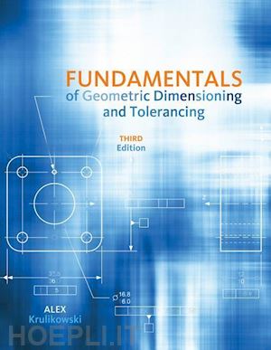 krulikowski alex - fundamentals of geometric dimensioning and toleracing