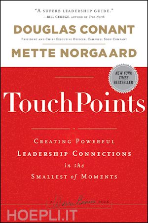 management / leadership; douglas r conant; mette norgaard - touchpoints: creating powerful leadership connections in the smallest of moments