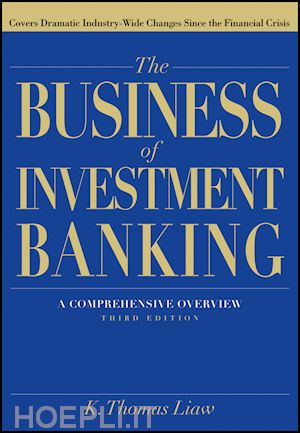 liaw k.t - the business of investment banking: a comprehensiv e overview, third edition