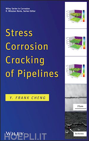 cheng y. frank - stress corrosion cracking of pipelines