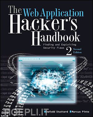 stuttard dafydd; pinto marcus - the web application hacker's handbook