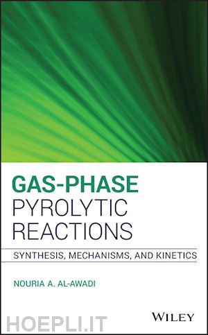 al–awadi na - gas–phase pyrolytic reactions – synthesis, mechanisms, and kinetics