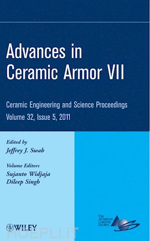 ceramics; jeffrey j. swab - advances in ceramic armor vii: ceramic engineering and science proceedings, volume 32, issue 5