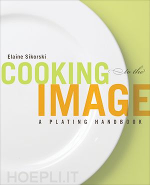 sikorski elaine - cooking to the image